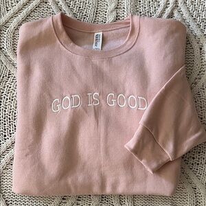 Jerzees Pink Sweatshirt with Embroidered “GOD IS GOOD.”